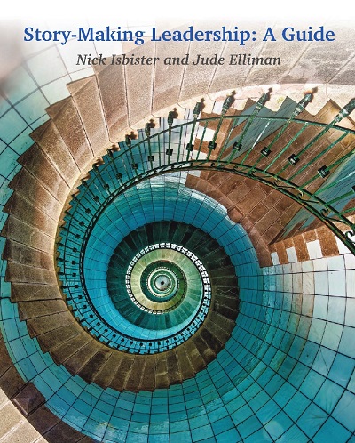 Story-making Leadership Nick Isbister & Jude Elliman 2020